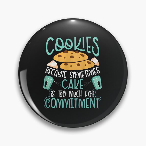 Item preview, Cookies Because Sometimes Cake Is Too Much designed and sold by VuKhanh123.