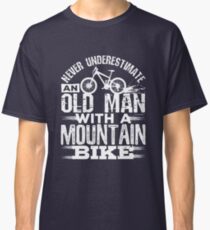 Never Underestimate An Old Man With A Mountain Bike Classic T-Shirt