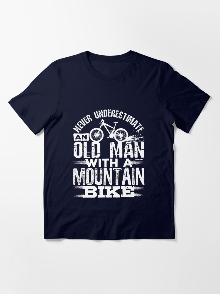 Thumbnail 3 of 7, Essential T-Shirt, Never Underestimate An Old Man With A Mountain Bike designed and sold by jaygo.