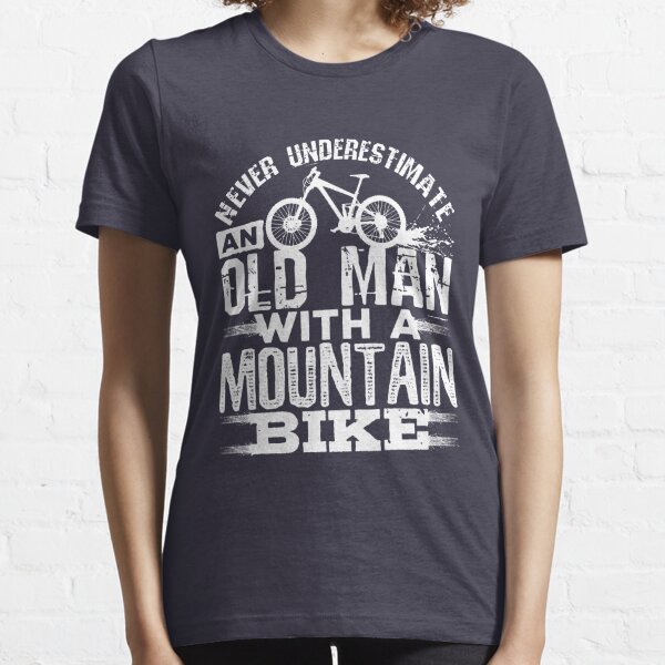Never Underestimate An Old Man With A Mountain Bike Essential T-Shirt