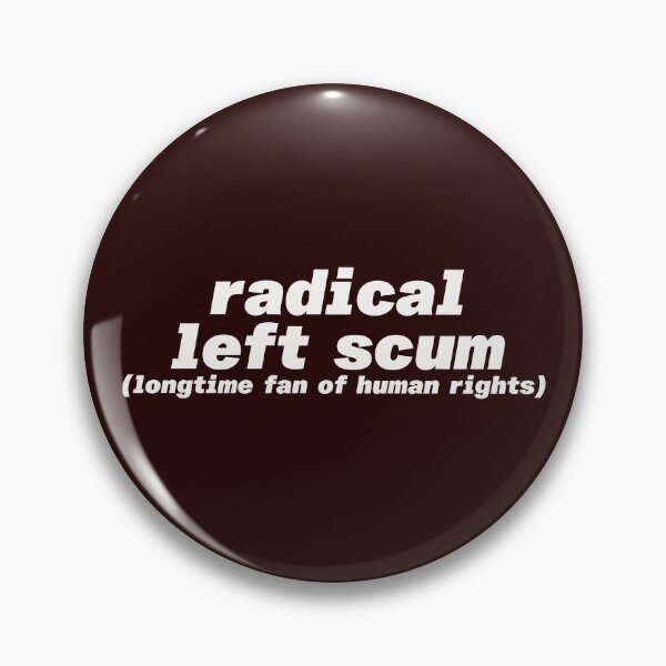 Item preview, Radical LEFT scum. Longtime fan of human rights. Progressive White Letters designed and sold by barefootmk.