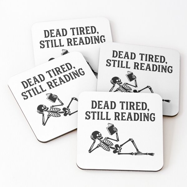 Item preview, Dead Tired Still Reading Funny Skeleton Bookish Quote Reader Aesthetic designed and sold by raedattia.