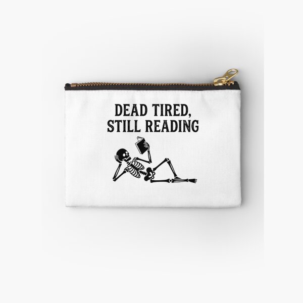 Item preview, Dead Tired Still Reading Funny Skeleton Bookish Quote Reader Aesthetic designed and sold by raedattia.