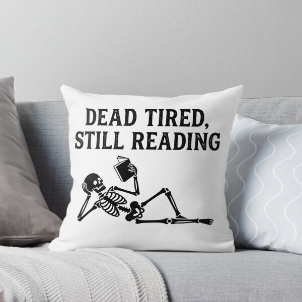Item preview, Dead Tired Still Reading Funny Skeleton Bookish Quote Reader Aesthetic designed and sold by raedattia.