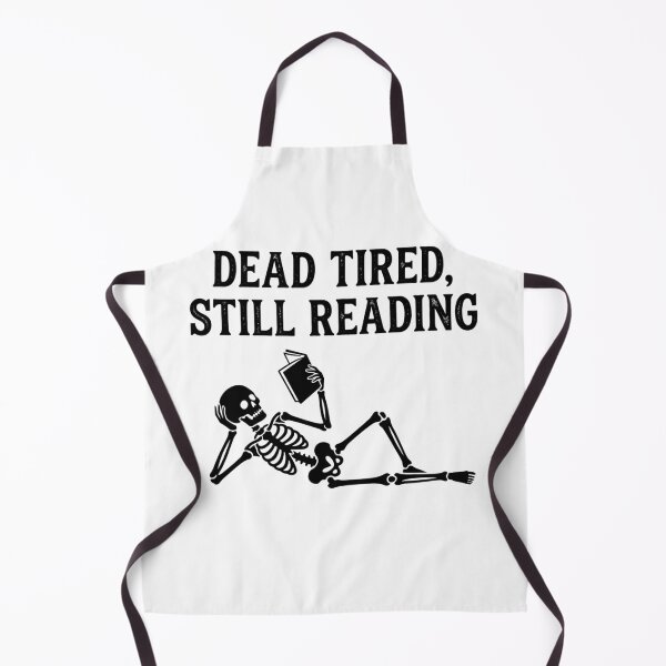 Item preview, Dead Tired Still Reading Funny Skeleton Bookish Quote Reader Aesthetic designed and sold by raedattia.