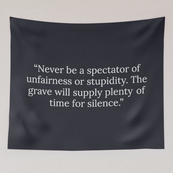 Item preview, Never Be A Spectator Of Unfairness Or Stupidity designed and sold by HowToCanadian.