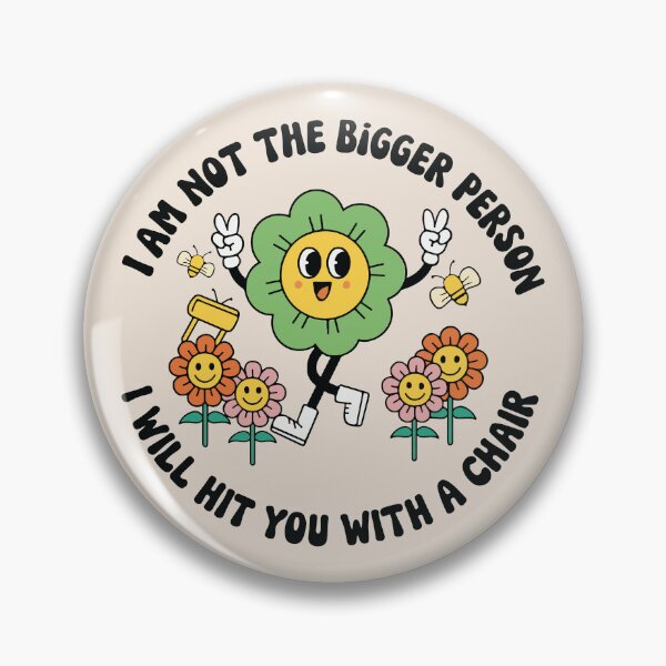 Item preview, I Am Not The Bigger Person I Will Hit You With A Chair  designed and sold by BrownHorse90s.