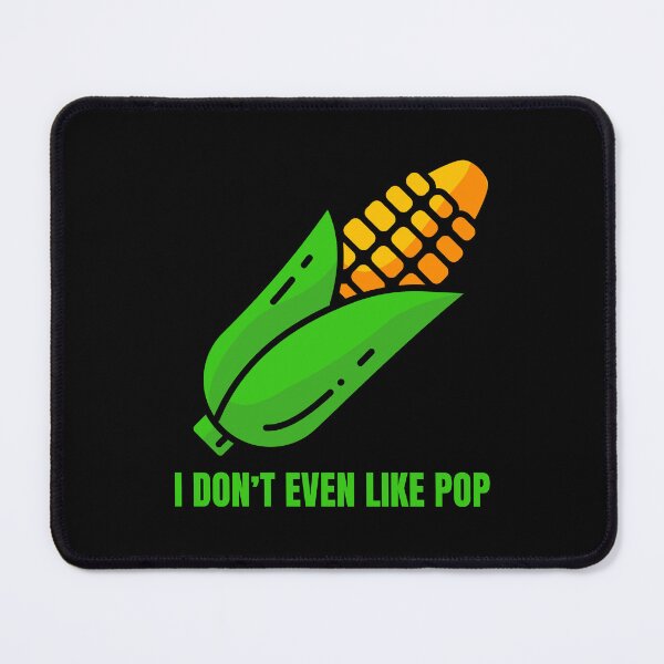 Item preview, I Don't Even Like Pop Funny Corn Pun designed and sold by chaaval.