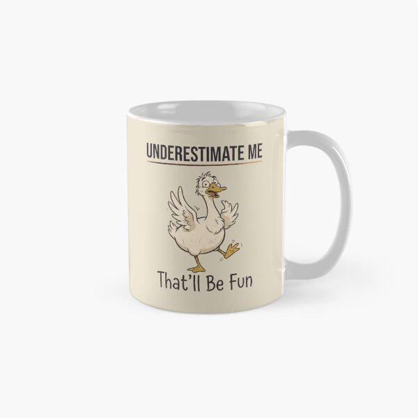 Item preview, Silly Goose Underestimate Me That'll Be Fun designed and sold by dudelinart.