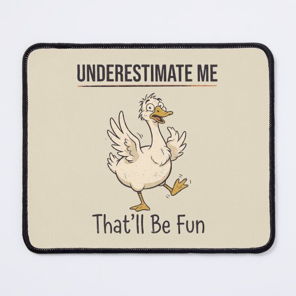 Item preview, Silly Goose Underestimate Me That'll Be Fun designed and sold by dudelinart.