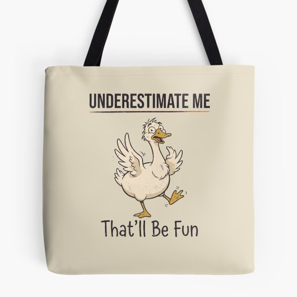 Item preview, Silly Goose Underestimate Me That'll Be Fun designed and sold by dudelinart.