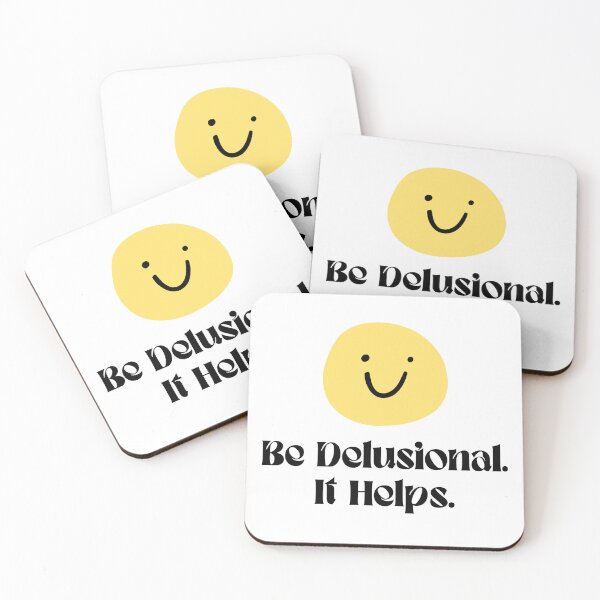 Item preview, Be Delusional It Helps Funny Quote designed and sold by jianina-alondra.