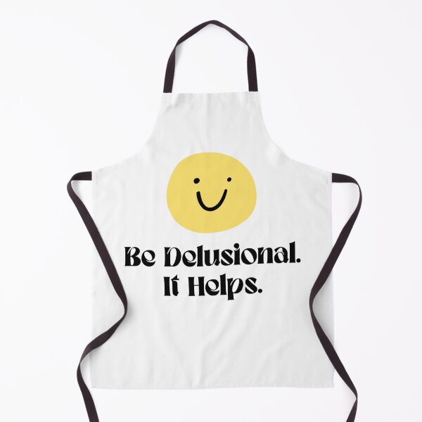 Item preview, Be Delusional It Helps Funny Quote designed and sold by jianina-alondra.