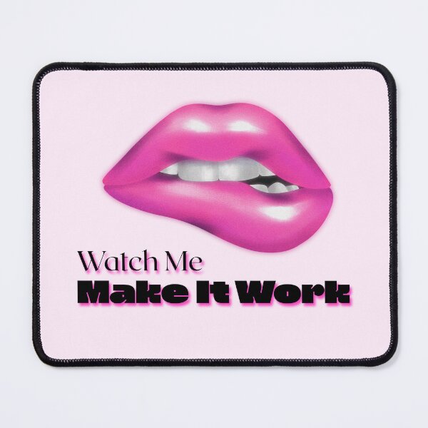 Item preview, Watch Me Make It Work Pink Lips Quote designed and sold by jianina-alondra.