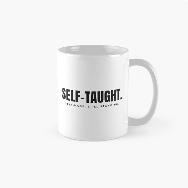 Item preview, Self-taught. Self-made. Still standing. Black Print. designed and sold by Preent And I.