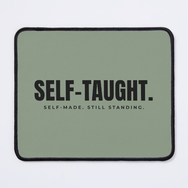 Item preview, Self-taught. Self-made. Still standing. Black Print. designed and sold by PREENT & I.
