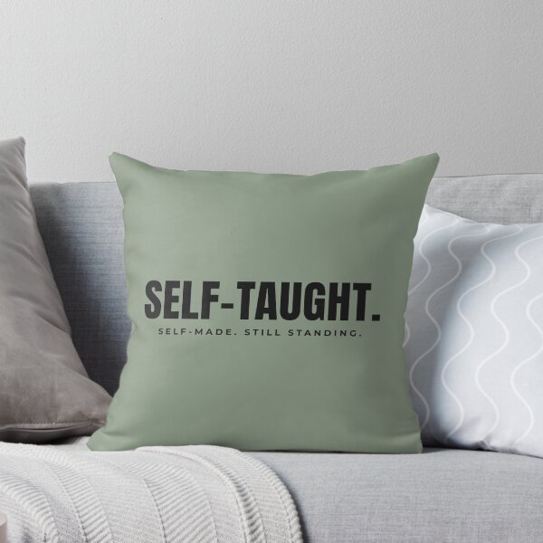 Item preview, Self-taught. Self-made. Still standing. Black Print. designed and sold by PREENT & I.