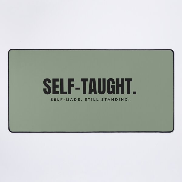 Item preview, Self-taught. Self-made. Still standing. Black Print. designed and sold by Preent And I.