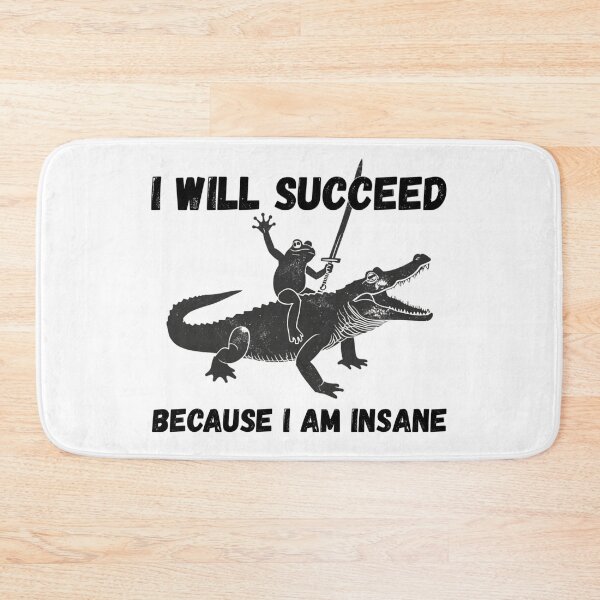 Item preview, I Will Succeed Because I Am Insane Frog Meme designed and sold by PROPera-design.