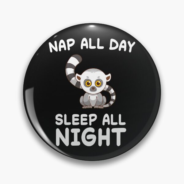 Item preview, Cute Lemur Nap All Day Sleep All Night Funny designed and sold by votoygmwd.