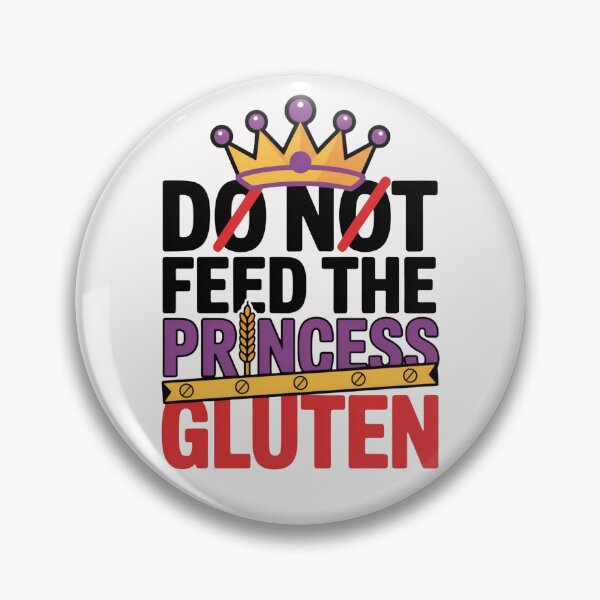 Item preview, Do Not Feed The Princess Gluten  designed and sold by ManiaGrania.