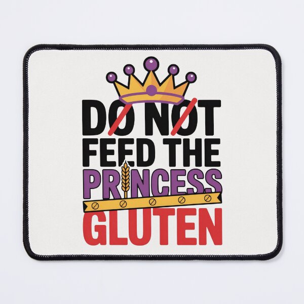 Item preview, Do Not Feed The Princess Gluten  designed and sold by ManiaGrania.