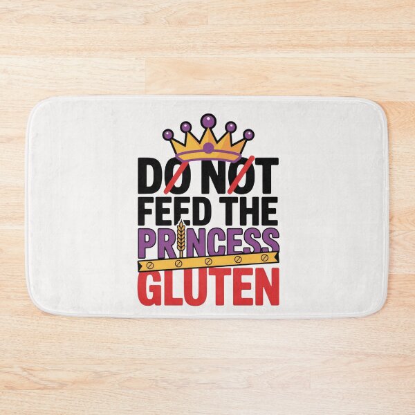 Item preview, Do Not Feed The Princess Gluten  designed and sold by ManiaGrania.