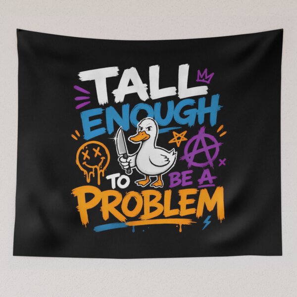 Item preview, Tall-Enough-To-Be-A-PROBLEM designed and sold by DawnNerbert.