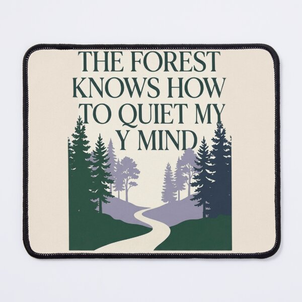 Item preview, The Forest Knows How to Quiet My Mind | Nature Therapy designed and sold by Amr Darwish Graphic designer.