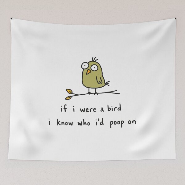 Item preview, If I were A Bird I Know Who I'd Poop On designed and sold by NQArtist.