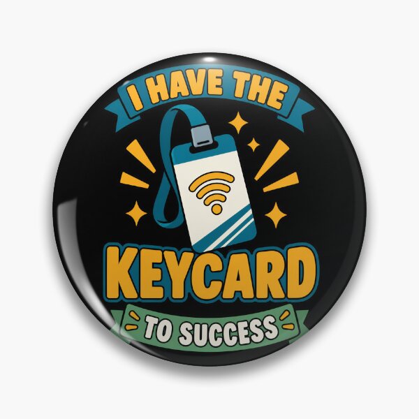Item preview, I Have the Keycard to Success Funny Motivational Quote designed and sold by TeeTimeTreasure.
