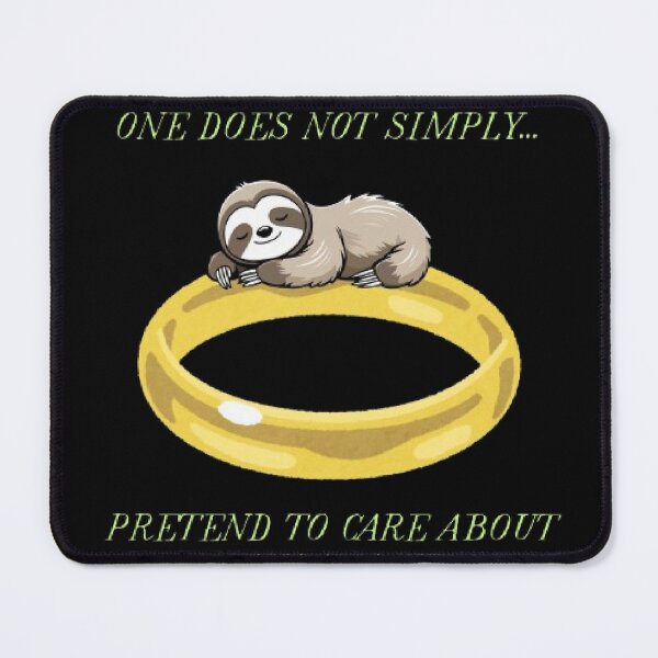 Item preview, One Does Not Simply Pretend To Care Today Funny LOTR Parody designed and sold by Mircea786.