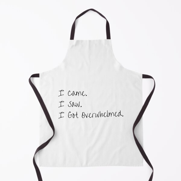 Item preview, I Came I Saw I Got Overwhelmed designed and sold by jianina-alondra.