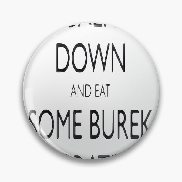 Item preview, Calm Down & Eat Burek Brate - Funny Balkan Food Sign LIMITED EDITION designed and sold by Dcoletheking.