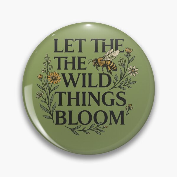Item preview, Let the Wild Things Bloom | Bee Pollinator Nature designed and sold by Amr Darwish Graphic designer.