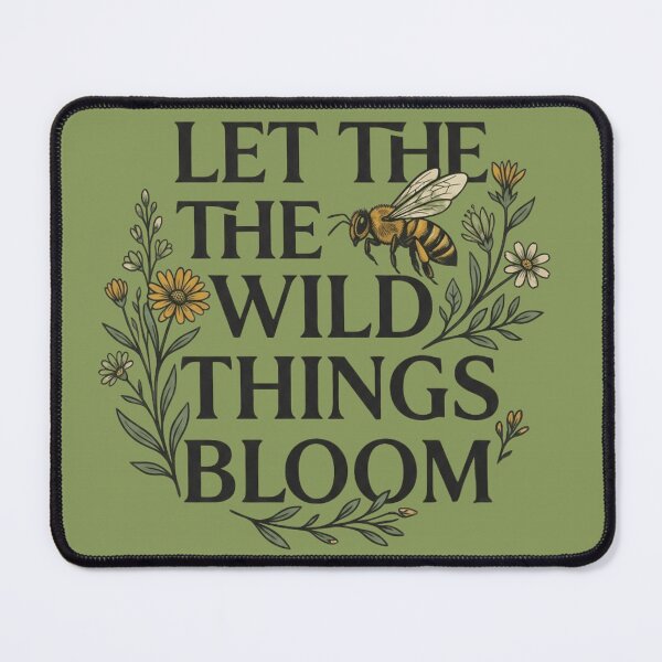 Item preview, Let the Wild Things Bloom | Bee Pollinator Nature designed and sold by Amr Darwish Graphic designer.