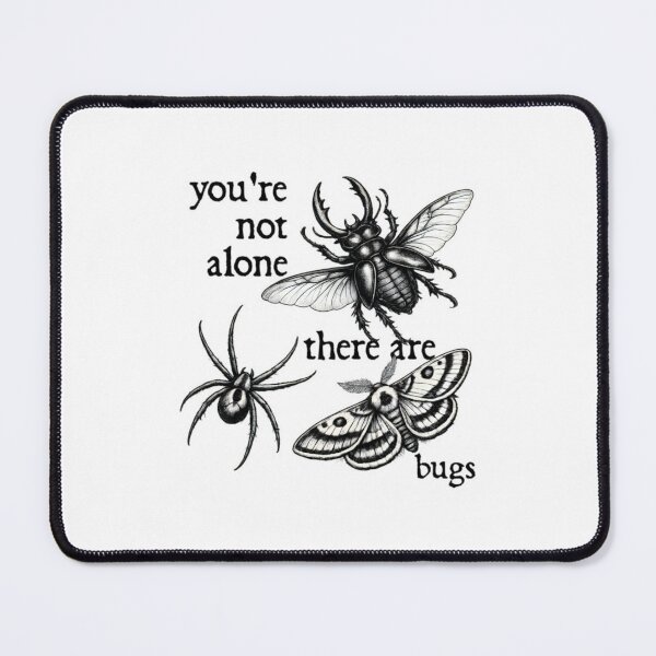 Item preview, You're Not Alone There Are Bugs, Funny Bugs Lover designed and sold by Aliciastubs.