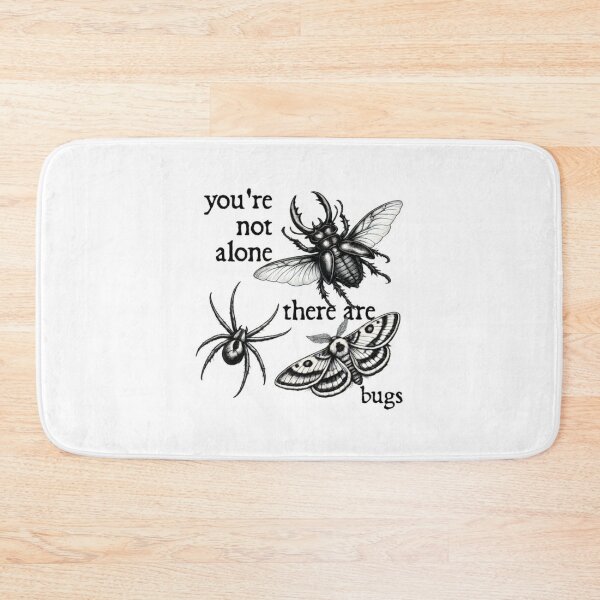 Item preview, You're Not Alone There Are Bugs, Funny Bugs Lover designed and sold by Aliciastubs.