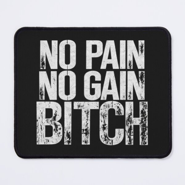 Item preview, NO PAIN NO GAIN BITCH designed and sold by boyzparadise75.