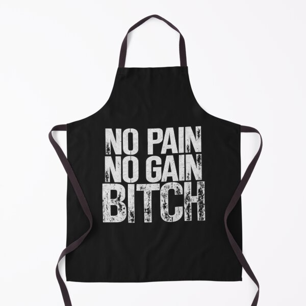 Item preview, NO PAIN NO GAIN BITCH designed and sold by boyzparadise75.