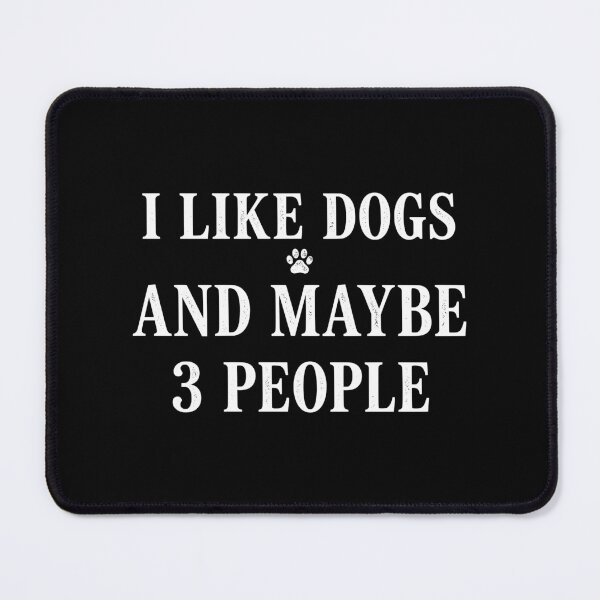 Item preview, I Like Dogs and Maybe 3 People - Sarcastic Dog Lover Design designed and sold by Shopeon Designs.