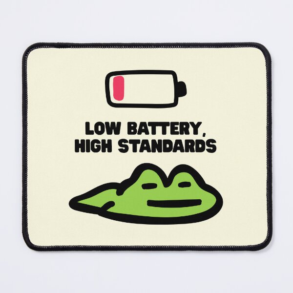 Item preview, Low Battery High Standards Funny Quote designed and sold by jianina-alondra.