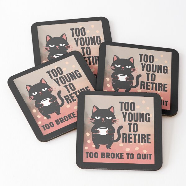 Item preview, Too Young To Retire Too Broke To Quit designed and sold by monika-arthing.