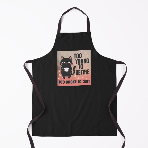 Item preview, Too Young To Retire Too Broke To Quit designed and sold by monika-arthing.