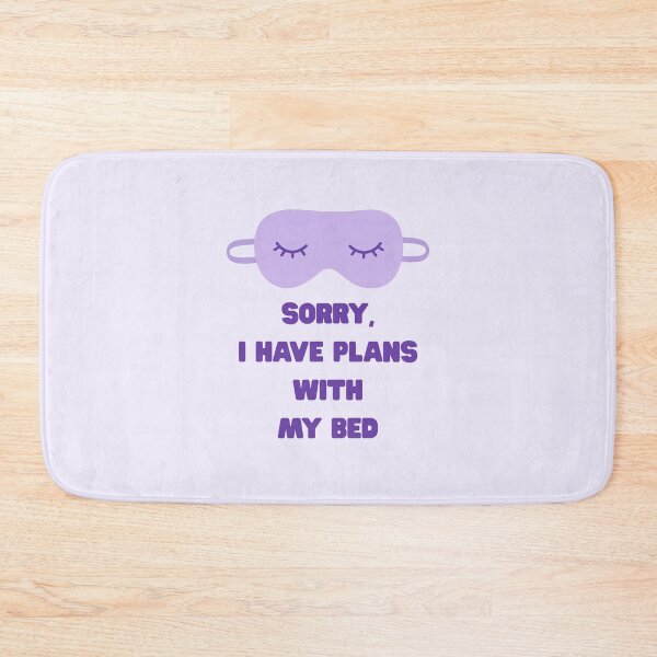 Item preview, Sorry I Have Plans With My Bed designed and sold by jianina-alondra.