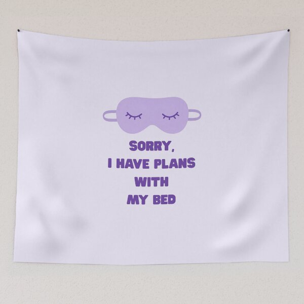 Item preview, Sorry I Have Plans With My Bed designed and sold by jianina-alondra.