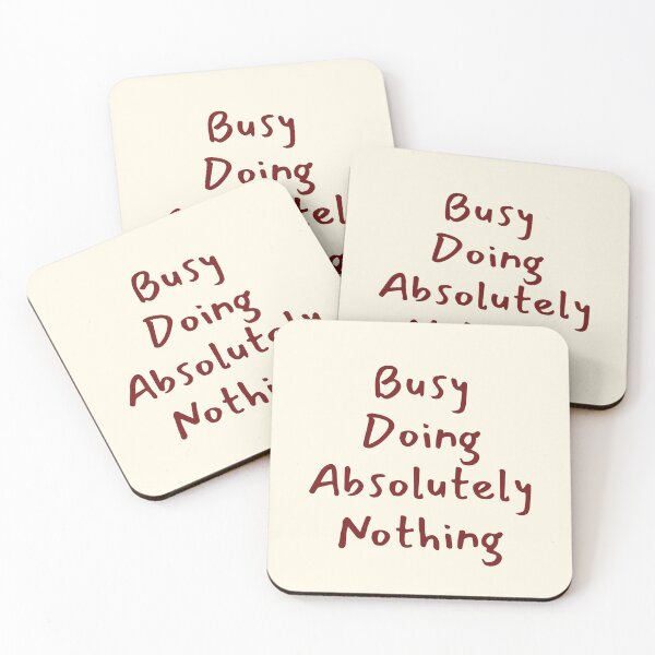 Item preview, Busy Doing Absolutely Nothing Funny Quote designed and sold by jianina-alondra.