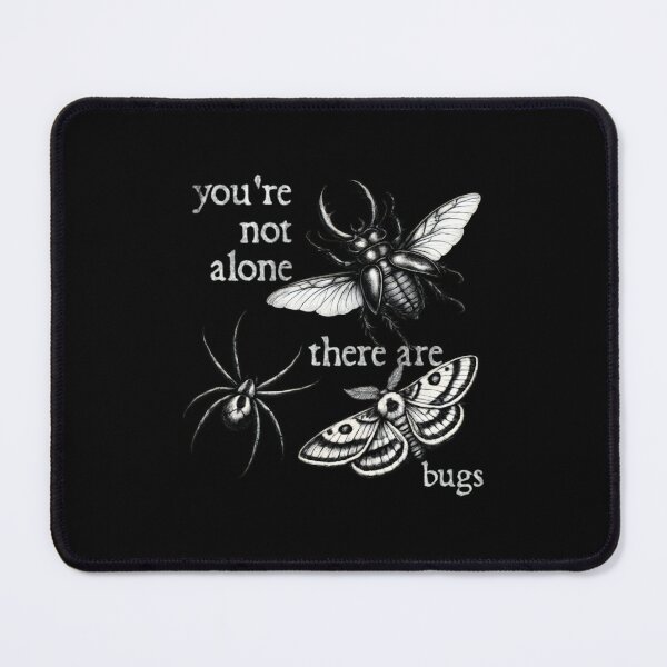 Item preview, Youre-Not-Alone-There-Are-Bugs designed and sold by Aliciastubs.
