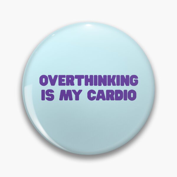 Item preview, Overthinking Is My Cardio Funny Quote designed and sold by jianina-alondra.