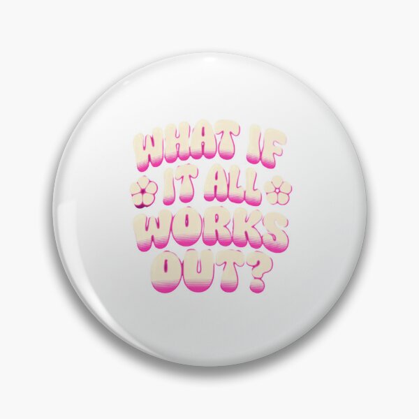 Item preview, What If It All Works Out Positive Motivation Optimism Encouragement designed and sold by Star3NowForMe.